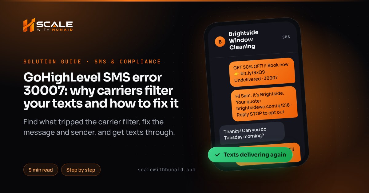 GoHighLevel SMS error 30007: why carriers filter your texts and how to fix it — guide thumbnail